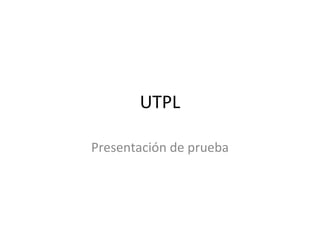 UTPL Presentación de prueba 