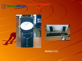 CASES COMBO
    FOX




        MODELO 272
 
