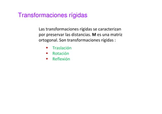 = 
 +  
M debe cumplir la condición de ser invertible. 
 