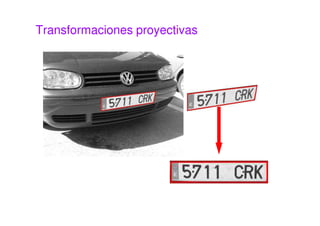 Transformaciones proyectivas 
En las transformaciones proyectivas ya no se conserva el 
paralelismo, ni las razones entre puntos de una recta. Sólo 
se conservan las líneas rectas. 
 