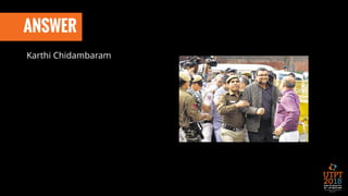 ANSWER
Karthi Chidambaram
 