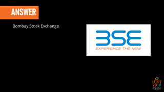 ANSWER
Bombay Stock Exchange
 