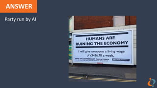 ANSWER
Party run by AI
 