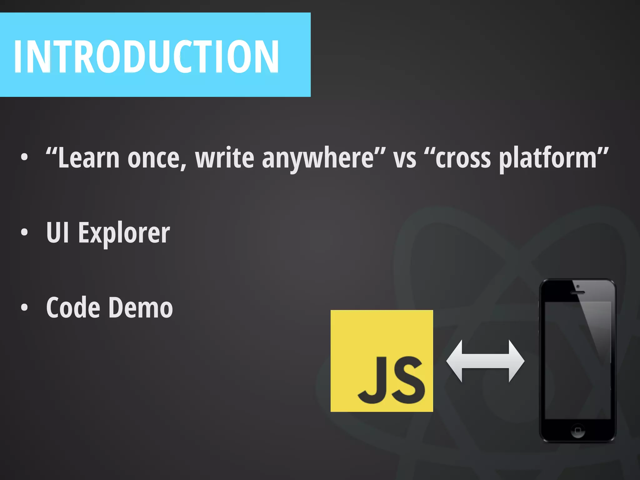 UI Explorer
React Native Example
See README on github how to build
and run the app
 
