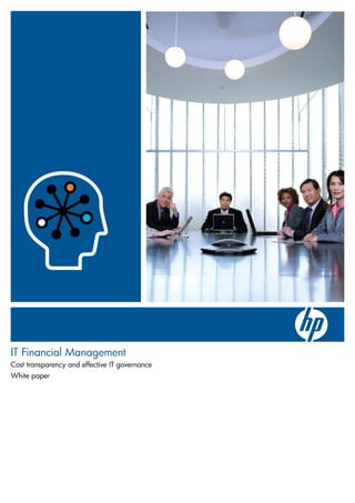 IT Financial Management
Cost transparency and effective IT governance
White paper
 