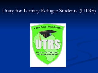 Unity for Tertiary Refugee Students   (UTRS) 