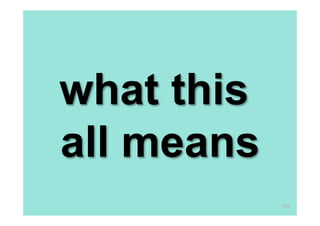 what this
all means
104

 