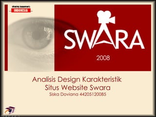 Analisis Design Karakteristik  Situs Website Swara Siska Doviana 44205120085 2008 