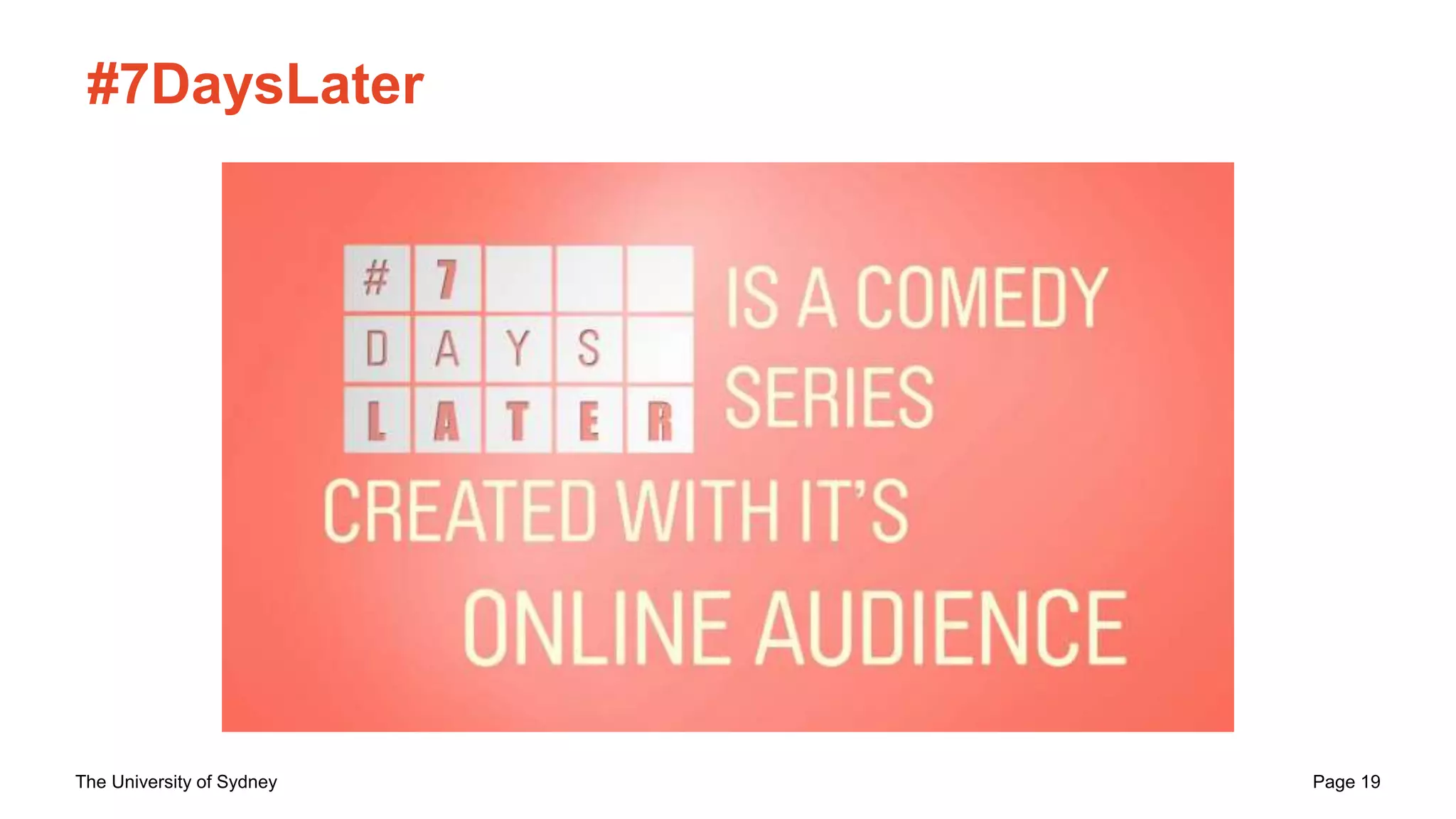 The University of Sydney Page 19
#7DaysLater
 