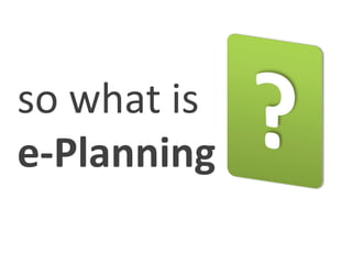 so what is e-Planning 