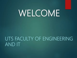UTS FACULTY OF ENGINEERING
AND IT
 