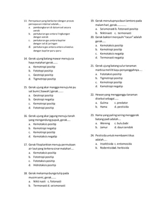 13. Pernyataan yang berkaitan dengan proses
pernapasan internal adalah....
a. pembongkaran di dalamsel secara
aerob
b. per...