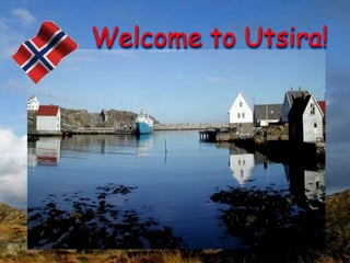Welcome to Utsira! <br />