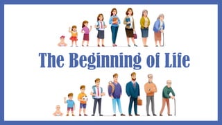 The Beginning of Life
 