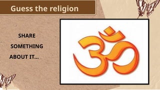 Guess the religion
SHARE
SOMETHING
ABOUT IT…
 