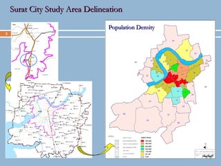 3
Surat City Study Area Delineation
Surat City Study Area Delineation
Population Density
Population Density
 