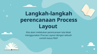 UTS PERANCANGAN TATA LETAK FASILITAS_PROCESS LAYOUT.pptx