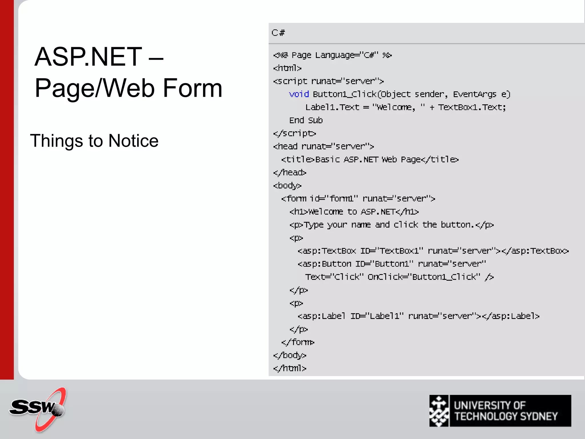 User requests an application resource from the Web server.IIS forwards the call to ASP.NET’s processApplication manager calls the Application domain & Processes the page.ASP.NET Page Request