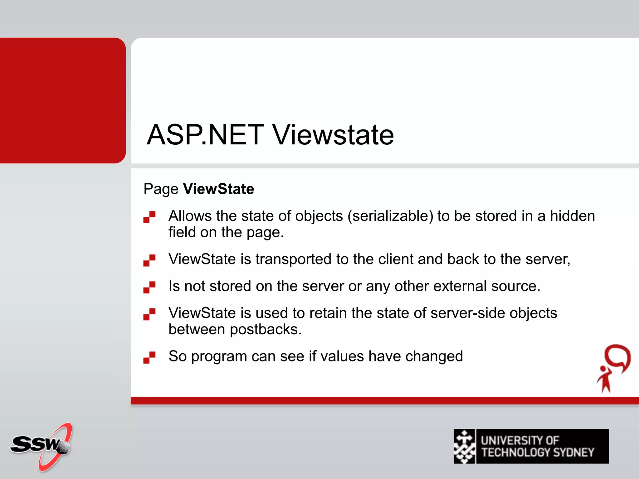 ASP.NET – Page Life Cycle Stages (SILVER-U) 3) Page InitializationControls on the page are availableEach control's UniqueID property is set. Themes are applied to the page. If the current request is a postback, the postback data has not yet been loaded and control property values have not been restored to the values from view state.