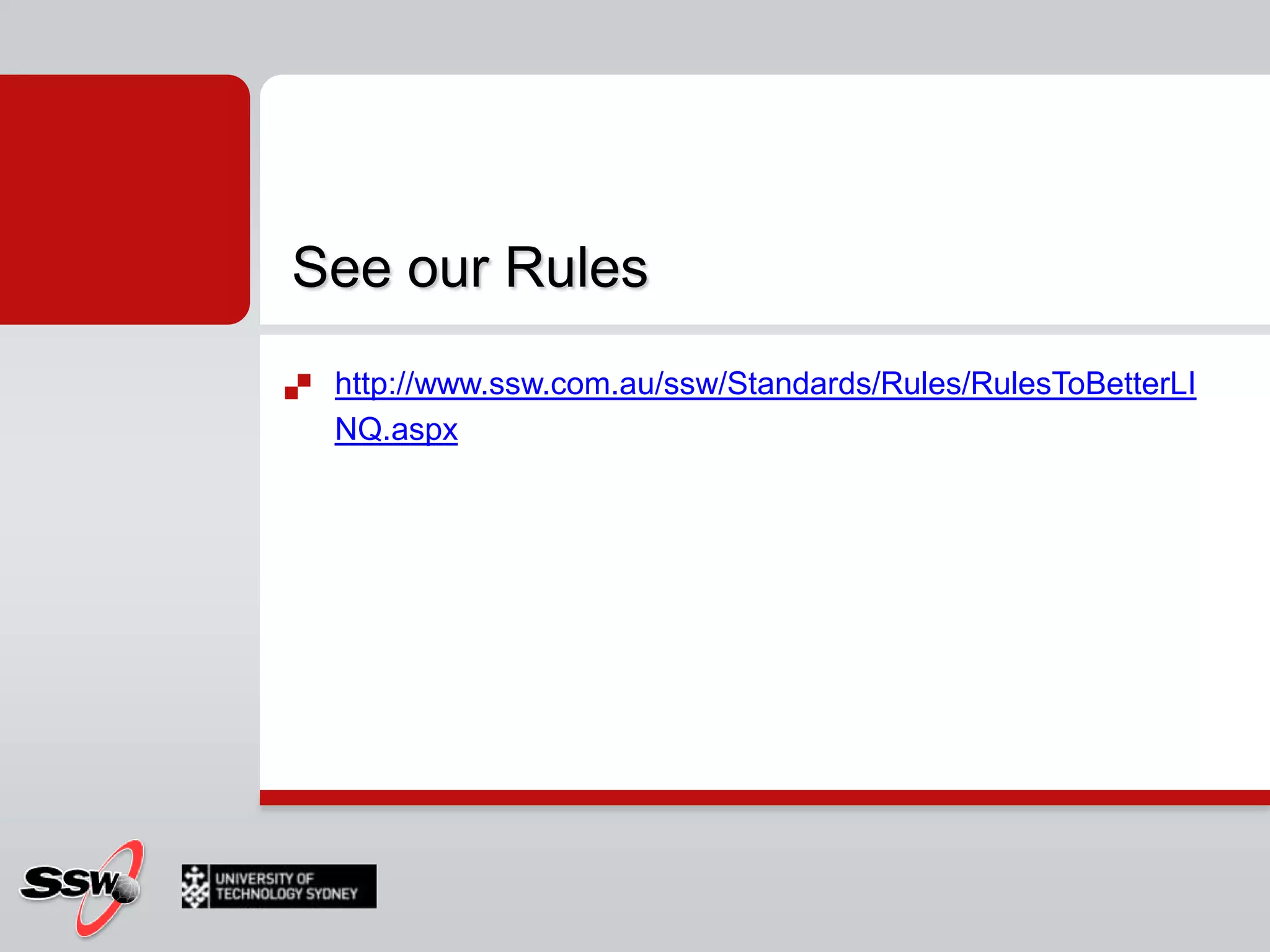 var customers = 	from c in db.Customers			where c.FirstName.StartsWith(“A”)		select cSQL Syntax