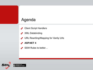 AgendaUser experienceUsabilityAJAXCross Page Post-backsValidation GroupsMaintaining Scroll PositionsControl Focus, Default Buttons, Error Focus