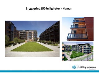 Bryggeriet 150 leiligheter - Hamar
 