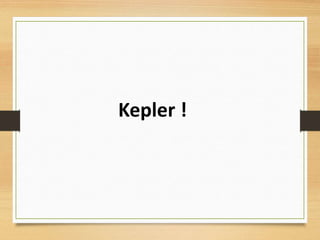 Kepler !
 