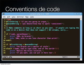 Conventions de code




vendredi 28 mai 2010
 