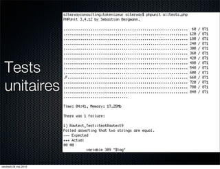 Tests
  unitaires



vendredi 28 mai 2010
 