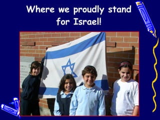 Where we proudly stand for Israel! 