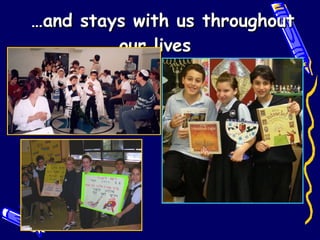 … and stays with us throughout our lives  