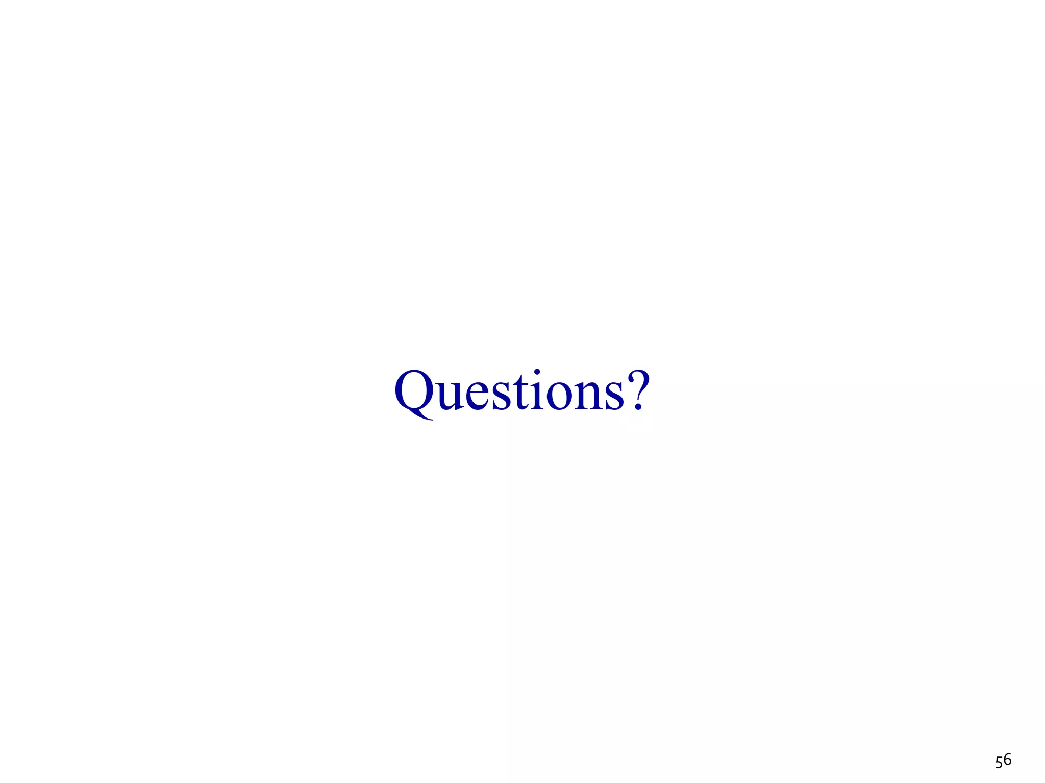 Questions?
56
 