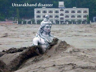 Uttarakhand disaster
 