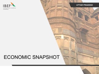 UTTAR PRADESH
ECONOMIC SNAPSHOT
 