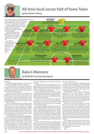 48 If you are responding to an advertisement in The Uttoxeter  Cheadle Voice, please let the advertiser know. Thank you for your support.
Hello again.
We lost the best player of all time in my opinion late
last year when the death of Pele was announced.
It’s always the subject of conjecture which player is
the greatest of all time and it’s impossible to say, but we
can all have our own opinions of who we think is the best
player we may have seen or in a number of cases who we
weren’t able to watch in the flesh.
I have mentioned previously that Pele, who was
playing with Santos FC, his club team, visited the old
Victoria Ground in 1969. Santos won the game 3 2 and
Pele scored twice against Gordon Banks who was the
Stoke goalkeeper at the time. I still remember his second
as he waltzed through the Stoke defence before slotting
the ball past Banksie.
This left a lasting impression on a young 14 year old
boy who was already mad on football. From that day
forward he was a player I followed and watched
mesmerise defences scoring all types of goals. He played
nearly 800 games for club and country and scored over
730 goals, almost one a game. What an amazing record.
He played his football when pitches were nowhere near
the standard they are now and when defenders could get
away with kicking players out of games.
The 1966 World Cup in England would highlight this
as he was forced out of the tournament through injury.
He was also a good guy who became an ambassador for
the game with different organisations. What a terrific
footballer he was. Two footed, good in the air despite
only being around 5ft 9 in tall. Scored tap-ins or from
long range with either foot. As good a dribbler as I’ve
ever seen. Probably made as many assists as he scored
goals. Still revered as a player at the age of 82 as he was
when he finished playing at New York Cosmos aged 37
tells you everything about the man and why I made him
my GOAT.
Of course there has been many great players over the
years and others around my early years were players like
Alfredo di Stefano of Real Madrid and Spain. Eusebio of
Benfica and Portugal, who by the way also played at
Stoke in Stan Matthews testimonial game.
Other great Brazilians I recall are those two flying
wingers Garrincha and Jairzinho. Incidentally defenders
don’t often get mentioned when discussing great players
of all time but two who stood out were the great Bobby
Moore and Franz Beckenbauer.
There will be many, many more who I’ve missed but
will stand out in your memories. Cruyff, Zidane and
Maradona whose career was tarnished by his off-field
antics and the Hand of God goal which we in England
can never forgive or forget.
Two more recent players who stand comparison are
Messi and Ronaldo. Messi is probably the nearest thing
to Pele. Fantastic dribbler, marvellous vision, as good as
anyone in tight situations and great goalscorer. George
Best was another who could have been as good as anyone
previously mentioned. Bestie had everything a footballer
could want and more. His lifestyle wouldn’t have helped
but get him on the pitch and he was a joy to watch.
Another who could do almost everything with the ball
at his feet but he had other things in his life apart from
football.
Another of my all time greats and favourites was Alan
Hudson. In my opinion one of the best midfield players
we have produced in my lifetime. What a signing Stoke
made when they paid just over £200,000 from Chelsea.
A maverick maybe but Huddy had the skills and vision
to have made a hundred appearances for England rather
than the 2 caps he received.
He and Tony Currie played in midfield against the
great West Germany at Wembley in 1974 and dominated
as England won 2 0. They then played Cyprus winning 5
0 in the next game but because of clashes with the then
manager Don Revie never made another appearance for
the national team. England’s loss…
Congratulations to Harry Kane in breaking the
record of the late Jimmy Greaves in becoming
Tottenham’s all time record goalscorer. What an
achievement. He is one of the few world class players we
have at international level at present and barring injury
will go on to score many more. His all round game has
improved over the past couple of seasons and he would
claim a place in any club side in the world.
Jimmy Greaves was my favourite player in the sixties.
He really came alive inside the penalty area. His
awareness was awesome, his finishing clinical and his
record of goals second to none in that period. Another
who I saw at Stoke a number of times in the sixties and
seventies. One game in particular I recall and may have
mentioned before was a game at the old Victoria Ground.
It had rained heavily in the area that Saturday morning
and the club put out an appeal on the local radio for
supporters to come down to the ground with a garden
fork to help get the water off the pitch so the game could
go ahead.
Many supporters did and were given a free ticket to
the game in which we lost to Spurs 0-1. Greaves missed
and then scored a penalty. If I had the choice, it would
have been Greaves over Kane - but I wouldn’t have
minded them both in the same team!
All the best.
Bake.
Bake’s Memoirs
by Neil Baker, local sporting legend
Each month Uttoxeter’s best known character Roy ‘Razzer’
Astbury will compile his very own ‘All-Time
Local Football Team’ which in his opinion is
the very best of players past and present.
‘Razzer’ will create a team in each issue
of The Uttoxeter  Cheadle Voice which
he believes incorporates all the
ingredients of a football outfit which
could be unbeatable!
He will be delving into his
thoughts to remember all the
terrific players in years gone by
whilst selecting those who are
exceptional in our present
day.
It should be a
fantastic talking point
in our community
and no doubt you
all will have your
views on
‘Razzer’s Hall
of Fame
team.
CHRIS BIRD
Westlands Road FC
One of the first names on the
teamsheet, Chris was a great
all-round footballer.
NEIL ALKINS
Cheadle Town FC
Commanding centre half who
was an excellent header of the
ball and terrific at passing out
from the back. One of the nicest
blokes you could wish to meet…
TIM LEECH
Uttoxeter Town FC
What can you say about‘Roachy?’
Terrific leader on the pitch and
the worst comedian off it!!
What a man…
PAUL CROFT
Rocester FC
What a legend Crofty was! His laid-
back style oozed confidence into the
rest of the team. Undoubtedly one of
the best local players ever.
JOHNNY McLAUGHLIN
Uttoxeter Town FC
‘Macca’was a defender’s
nightmare. He could play either
outside or down the middle. He
was one of the best finishers
around during his prolific years.
GEORGE LOWE
Leigh FC
What a tough competitor George was
at any sport.When he put on his
famous smile, the opposition should
have been very worried!!Tough as old
boots was George.
MIKE EDE
Uttoxeter Town FC
Mike could play in any position in
the team as he held great football
knowledge from an early age. He
has proved to be a top coach and is
one of the best around.
ALEX WOOD
Cheadle Town FC
Alex had terrific pace and trickery and had
defences in knots. He was one of the area’s
best forwards during his spell in local football
before being lured to work in America where
he is still enjoying life.Top man too.
STEVE BLACKWELL
Doveridge FC
Top class goalscorer who gave defences a torrid
time. Steve was always available to receive the
ball and proved to be a fantastic local forward.
COLIN KERSLEY
Cheadle Town FC
Probably the best centre forward in CheadleTown’s
history. Colin went on to play for MacclesfieldTown
at a much higher level. His goalscoring record over
his career was absolutely outstanding. Nice guy, who
could have a little mean streak if hit by defenders!!
KARL SMITH
Tean Albion
Excellent goalkeeper who had a great
command of his penalty area.Top shot-
stopper too.
We have inserted one football club each
player has performed for.
Obviously, many have played for several
clubs in their careers.
All-time local soccer Hall of Fame Team
by Roy ‘Razzer’ Astbury
 