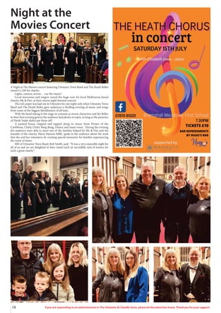 18 If you are responding to an advertisement in The Uttoxeter & Cheadle Voice, please let the advertiser know. Thank you for your support.
A Night at The Movies concert featuring Uttoxeter Town Band and The Heath Belles
raised £1,249 for charity.
Lights, camera, action… cue the music!
Local musicians and singers raised the huge sum for local Melbourne-based
charity, Me & Dee, at their movie night themed concert.
The red carpet was laid out in Uttoxeter for one night only when Uttoxeter Town
Band and The Heath Belles gave audiences a thrilling evening of music and songs
from some of the biggest blockbusters of all time.
With the band taking to the stage in costume as movie characters and the Belles
in their best evening gowns the audience had plenty to enjoy, as long as the presence
of Darth Vader didn’t put them off!
A packed house clapped and tapped along to music from Pirates of the
Caribbean, Chitty Chitty Bang Bang, Disney and many more. During the evening
the audience were able to meet one of the families helped by Me & Dee and the
founder of the charity, Maria Hanson MBE, spoke to the audience about the work
that she and her volunteers do creating special memories for families experiencing
the worst of times.
MD of Uttoxeter Town Band, Rob Smith, said: “It was a very enjoyable night for
all of us and we are delighted to have raised such an incredible sum of money for
such a great charity”.
Night at the
Movies Concert
 