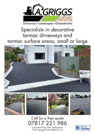 Specialists in decorative
tarmac driveways and
tarmac surface areas, small or large
Call for a free quote
07817 221 986
Cavendish Road, Tean, Staffordshire
Email: agriggsdriveways@gmail.com
 