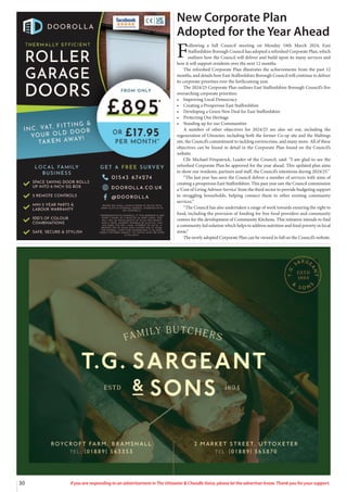 30 If you are responding to an advertisement in The Uttoxeter & Cheadle Voice, please let the advertiser know. Thank you for your support.
New Corporate Plan
Adopted for the Year Ahead
F
ollowing a full Council meeting on Monday 18th March 2024, East
Staffordshire Borough Council has adopted a refreshed Corporate Plan, which
outlines how the Council will deliver and build upon its many services and
how it will support residents over the next 12 months.
The refreshed Corporate Plan illustrates the achievements from the past 12
months, and details how East Staffordshire Borough Council will continue to deliver
its corporate priorities over the forthcoming year.
The 2024/25 Corporate Plan outlines East Staffordshire Borough Council’s five
overarching corporate priorities:
• Improving Local Democracy
• Creating a Prosperous East Staffordshire
• Developing a Green New Deal for East Staffordshire
• Protecting Our Heritage
• Standing up for our Communities
A number of other objectives for 2024/25 are also set out, including the
regeneration of Uttoxeter, including both the former Co-op site and the Maltings
site, the Council’s commitment to tackling envirocrime, and many more. All of these
objectives can be found in detail in the Corporate Plan found on the Council’s
website.
Cllr Michael Fitzpatrick, Leader of the Council, said: “I am glad to see the
refreshed Corporate Plan be approved for the year ahead. This updated plan aims
to show our residents, partners and staff, the Council’s intentions during 2024/25.”
“The last year has seen the Council deliver a number of services with aims of
creating a prosperous East Staffordshire. This past year saw the Council commission
a ‘Cost of Living Advisor Service’ from the third sector to provide budgeting support
to struggling households, helping connect them to other existing community
services.”
“The Council has also undertaken a range of work towards ensuring the right to
food, including the provision of funding for free food providers and community
centres for the development of Community Kitchens. This initiative intends to find
a community led solution which helps to address nutrition and food poverty in local
areas.”
The newly adopted Corporate Plan can be viewed in full on the Council’s website.
 