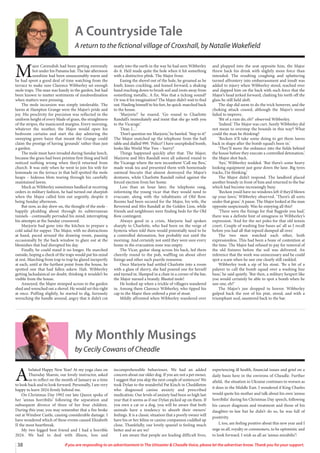 38 If you are responding to an advertisement in The Uttoxeter & Cheadle Voice, please let the advertiser know. Thank you for your support.
A Countryside Tale
A return to the fictional village of Croxshall, by Natalie Wakefield
M
ajor Cavendish had been getting extremely
hot under his Panama hat. The late afternoon
sunshine had been unseasonably warm and
he had spent a good deal of time watching from the
terrace to make sure Clarence Wibberley set enough
mole traps. The man was handy in the garden, but had
been known to mutter sentiments of insubordination
when matters were pressing.
The mole incursion was simply intolerable. The
lawns at Hampton Grange were the Major’s pride and
joy. His proclivity for precision was reflected in the
uniform height of every blade of grass, the straightness
of the stripes, the manicured margins. Every morning,
whatever the weather, the Major would open his
bedroom curtains and start the day admiring the
sweeping green baize that meant the Grange could
claim the prestige of having ‘grounds’ rather than just
a garden.
The mole must have invaded during Sunday lunch,
because the grass had been pristine first thing and he’d
noticed nothing wrong when they’d returned from
church. It was only when he went to join his wife for
lemonade on the terrace in that he’d spotted the mole
heaps – hideous blots tearing through his carefully
maintained lawns.
Much as Wibberley sometimes baulked at receiving
orders in military fashion, he had turned out sharpish
when the Major called him out urgently, despite it
being Sunday afternoon.
But now, as day drew on, the thought of the mole -
happily plodding about through its subterranean
tunnels - continually pervaded his mind, interrupting
his attempts at the Sunday crossword.
Marjorie had gone into the kitchen to prepare a
cold salad for supper. The Major, with no distractions
at hand, paced around the drawing room, pausing
occasionally by the back window to glare out at the
blemishes that had disrupted his day.
Finally, he could stand it no longer. He marched
outside, hoping a check of the traps would put his mind
at rest. Marching from trap to trap he glared inexpertly
at each, until at the furthest point from the house, he
spotted one that had fallen askew. Hah. Wibberley
getting lackadaisical no doubt, thinking it wouldn’t be
visible from the house.
Annoyed, the Major stomped across to the garden
shed and wrenched out a shovel. He would set this right
at once. Puffing slightly, he started to dig, furiously
wrenching the handle around, angry that it didn’t cut
neatly into the earth in the way he had seen Wibberley
do it. He’d made quite the hole when it hit something
with a distinctive plink. The Major froze.
Easing the shovel out of the hole, he groaned as he
knelt, knees crackling, and leaned forward, a shaking
hand reaching down to brush soil and roots away from
something metallic. A fin. Was that a ticking sound?
Or was it his imagination? The Major didn’t wait to find
out. Hauling himself to his feet, he quick-marched back
to the house.
‘Marjorie!’ he roared. ‘Go round to Charlotte
Randall’s immediately and insist that she go with you
to the Vicarage.’
‘Dear, I…’
‘Don’t question me Marjorie,’ he bawled. ‘Step to it!’
The Major snatched up the telephone from the hall
table and dialled 999. ‘Police? I have unexploded bomb,
looks like World War Two – hurry!’
Things happened quickly after that. The Major,
Marjorie and Mrs Randall were all ushered round to
the Vicarage where the new incumbent ‘Call me Ben,’
made weak tea and presented them with homemade
oatmeal biscuits that almost destroyed the Major’s
dentures, while Charlotte Randall railed against the
forced ejection from her home.
Less than an hour later, the telephone rang,
informing the young vicar that they would need to
evacuate, along with the inhabitants of Old Row.
Rooms had been secured for the Major, his wife, the
Reverend and Mrs Randall at the Golden Lion, while
friends and neighbours were finding beds for the Old
Row contingent.
Always good in a crisis, Marjorie had spoken
sharply to Charlotte, who had been on the verge of
hysteria when told there would potentially need to be
a controlled detonation, but probably not until the
morning. And certainly not until they were sure every
home in the evacuation zone was empty.
The Vicar, guitar slung across his back, led them
cheerily round to the pub, waffling on about silver
linings and other such puerile nonsense.
Once Marjorie had settled Charlotte into a room
with a glass of sherry, she had poured one for herself
and turned in. Slumped in a chair in a corner of the bar,
the Major nursed a brandy. Blasted mole!
He looked up when a trickle of villagers wandered
in. Among them Clarence Wibberley, who tipped his
cap to the Major then ordered a pint of stout.
Mildly affronted when Wibberley wandered over
and plopped into the seat opposite him, the Major
threw back his drink with slightly more force than
intended. The resulting coughing and spluttering
turned affrontery into embarrassment and insult was
added to injury when Wibberley stood, reached over
and slapped him on the back with such force that the
Major’s head jerked forward, clashing his teeth off the
glass he still held aloft.
The slap did seem to do the trick however, and the
choking attack ceased, although the Major’s mood
failed to improve.
‘Bit of a rum do, eh?’ observed Wibberley.
‘Indeed.’ The Major was curt. Surely Wibberley did
not mean to overstep the bounds in this way? What
could the man be thinking?
‘Reckon it’ll take some doing to get them lawns
back in shape after the bomb squad’s been in.’
‘They’ll move the ordnance into the fields behind
the house before they execute a controlled detonation,’
the Major shot back.
‘Aye,’ Wibberley nodded. ‘But there’s some heavy
looking equipment just gone down the lane. Big tyres
tracks, I’m thinking.’
The Major didn’t respond. The landlord placed
another brandy in front of him and returned to the bar
which had become increasingly busy.
‘Reckon you’d have no windows left if they’d blown
up your lawn,’ Wibberley observed. ‘There’s all sorts
under that grass.’ A pause. The Major looked at the man
opposite suspiciously. Was he enjoying all this?
‘There were the fixings for that flagpole you had,’
there was a definite hint of smugness in Wibberley’s
expression. ‘And for the net poles for that old tennis
court. Couple of washing line bases an’ all as I recall
before you had all that topsoil dumped all over.’
The two men watched each other, both
expressionless. This had been a bone of contention at
the time. The Major had refused to pay for removal of
the old fixtures before the soil was delivered. An
inference that the work was unnecessary and he could
spot a scam when he saw one clearly still rankled.
Wibberley took a sip of his stout. ‘Be a bit of a
palaver to call the bomb squad over a washing line
base,’ he said quietly. ‘But then, a military hexpert like
you would certainly be able to spot a bomb when he
saw one, eh?’
The Major’s jaw dropped in horror. Wibberley
gulped back the rest of his pint, stood, and with a
triumphant nod, sauntered back to the bar.
A
belated Happy New Year! At my yoga class on
Thursday Sharon, our lovely instructor, asked
us to reflect on the month of January as a time
to look back and to look forward. Personally, I am very
happy to leave 2024 firmly behind me.
On Christmas Day 1992 our late Queen spoke of
her ‘annus horribilis’ following the separation and
subsequent divorce of three of her four children.
During this year, you may remember that a fire broke
out at Windsor Castle, causing considerable damage. I
have wondered which of these events caused Elizabeth
II the most heartbreak.
My two legged best friend and I had a horrible
2024. We had to deal with illness, loss and
incomprehensible behaviours. We had an added
concern about our older dog. If you are not a pet owner,
I suggest that you skip the next couple of sentences! We
took Dylan to the wonderful Pat Kinch in Cheddleton
who diagnosed canine anxiety and prescribed
medication. Our levels of anxiety had been so high last
year that it seems as if our Dylan picked up on them. If
you own a cat or a dog, you will be aware that both
animals have a tendency to absorb their owners’
feelings. It is a classic situation that a poorly owner will
have his or her feline or canine companion cuddled up
close. Thankfully, our lovely spaniel is feeling much
better and so are we!
I am aware that people are leading difficult lives,
experiencing ill health, financial issues and grief on a
daily basis here in the environs of Cheadle. Further
afield, the situation in Ukraine continues to worsen as
it does in the Middle East. I wondered if King Charles
would quote his mother and talk about his own ‘annus
horribilis’ during his Christmas Day speech, following
his cancer diagnosis and treatment and those of his
daughter-in-law but he didn’t do so, he was full of
positivity.
I, too, am feeling positive about this new year and I
urge us all, royalty or commoners, to be optimistic and
to look forward. I wish us all an ‘annus mirabilis’!
My Monthly Musings
by Cecily Cowans of Cheadle
 