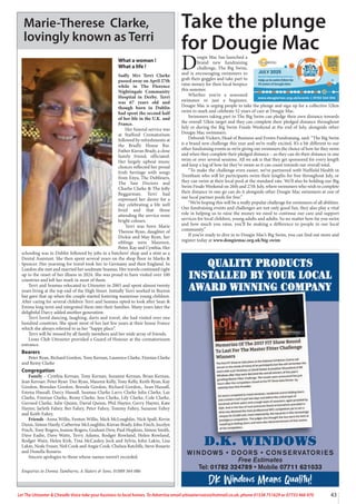 43
Let The Uttoxeter & Cheadle Voice take your business to local homes. To Advertise email uttoxetervoice@hotmail.co.uk, phone 01538 751629 or 07733 466 970
Marie-Therese Clarke,
lovingly known as Terri
What a woman !
What a life !
Sadly Mrs Terri Clarke
passed away on April 27th
while in The Florence
Nightingale Community
Hospital in Derby. Terri
was 67 years old and
though born in Dublin
had spent the second half
of her life in the U.K. and
France.
Her funeral service was
at Stafford Crematorium
followed by refreshments at
the Bradly House Bar.
Father Kieran Brady, a close
family friend, officiated.
Her largely upbeat music
choices reflected her proud
Irish heritage with songs
from Enya, The Dubliners,
The Saw Doctors and
Charlie Clarke & The Jolly
Beggarman. Terri had
expressed her desire for a
day celebrating a life well
lived and that those
attending the service wore
bright colours.
Terri was born Marie
Therese Ryan, daughter of
Dickie and May Ryan, her
siblings were Maureen,
Peter, Kay and Cynthia. Her
schooling was in Dublin followed by jobs in a butchers’ shop and a stint as a
Dental Assistant. She then spent several years on the shop floor in Marks &
Spencer. Her yearning for travel took her to Germany and then England. In
London she met and married her soulmate Seamus. Her travels continued right
up to the onset of her illness in 2024. She was proud to have visited over 100
countries and left her mark in most of them.
Terri and Seamus relocated to Uttoxeter in 2003 and spent almost twenty
years living at the top end of the High Street. Initially Terri worked in Burton
but gave that up when the couple started fostering numerous young children.
After caring for several children Terri and Seamus opted to look after Sean &
Emma long term and integrated them into their families. Many years later the
delightful Darcy added another generation.
Terri loved dancing, laughing, darts and travel, she had visited over one
hundred countries. She spent most of her last few years at their house France
which she always referred to as her “happy place”.
Terri will be missed by all family members and her wide array of friends.
Lions Club Uttoxeter provided a Guard of Honour at the crematorioum
entrance.
Bearers
Peter Ryan, Richard Gordon, Tony Kernan, Laurence Clarke, Finnian Clarke
and Remy Clarke
Congregation
Family – Cynthia Kernan, Tony Kernan, Suzanne Kernan, Brian Kernan,
Jean Kernan. Peter Ryan Dee Ryan, Mauren Kelly, Tony Kelly, Keith Ryan, Kay
Gordon, Brendan Gordon, Brenda Gordon, Richard Gordon,. Sean Hassall,
Emma Hassall, Darcy Hassall. Seamus Clarke Larry Clarke Julia Clarke, Laz
Clarke, Finnian Clarke, Remy Clarke, Jess Clarke, Lily Clarke, Cole Clarke,
Gerrard Clarke, Julie Quinn, David Quinn, Phil Hayter, Gerry Hayter, Kate
Hayter, Jarleth Fahey, Ber Fahey, Peter Fahey, Tommy Fahey, Suzanne Fahey
and Keith Fahey.
Friends -Anna Willis, Fenton Willis, Mick McLoughlin, Nick Spall, Kevin
Dunn, Simon Hardy, Catherine McLoughlin, Kieran Brady, John Finch, Jocelyn
Finch, Tony Rogers, Joanne Rogers, Graham Dow, Paul Hopkins, Simon Smith,
Dave Eadie, Dave Watts, Terry Adams, Rodger Rowland, Helen Rowland,
Rodger Wain, Helen Kirk, Tina McCauley, Jock and Sylvia, John Lakin, Lisa
Lakin, Neale Fraser, Neil Cook and Angie Cook, Chelsea Ratcliffe, Steve Rosario
and Donella Rosario.
Sincere apologies to those whose names weren’t recorded.
Enquiries to Donna Tamburro, A Slaters & Sons. 01889 564 086
Take the plunge
for Dougie Mac
D
ougie Mac has launched a
brand new fundraising
challenge, The Big Swim,
and is encouraging swimmers to
grab their goggles and take part to
raise money for their local hospice
this summer.
Whether you’re a seasoned
swimmer or just a beginner,
Dougie Mac is urging people to take the plunge and sign up for a collective 52km
swim to mark and celebrate 52 years of care at Dougie Mac.
Swimmers taking part in The Big Swim can pledge their own distance towards
the overall 52km target and they can complete their pledged distance throughout
July or during the Big Swim Finale Weekend at the end of July, alongside other
Dougie Mac swimmers.
Deborah Vickers, Head of Business and Events Fundraising, said: “The Big Swim
is a brand new challenge this year and we’re really excited. It’s a bit different to our
other fundraising events as we’re giving our swimmers the choice of how far they swim
and when they complete their pledged distance – so they can do their distance in one
swim or over several sessions. All we ask is that they get sponsored for every length
and keep a log of how far they’ve swam so it can count towards our overall total.
“To make the challenge even easier, we’ve partnered with Nuffield Health in
Trentham who will let participants swim their lengths for free throughout July, or
they can swim at their local pool at the standard rate. We’ll also be holding our Big
Swim Finale Weekend on 26th and 27th July, where swimmers who wish to complete
their distance in one go can do it alongside other Dougie Mac swimmers at one of
our local partner pools for free.”
“We’re hoping this will be a really popular challenge for swimmers of all abilities.
Our fundraising events and challenges are not only good fun, they also play a vital
role in helping us to raise the money we need to continue our care and support
services for local children, young adults and adults. So no matter how far you swim
and how much you raise, you’ll be making a difference to people in our local
community.”
If you’re ready to dive in to Dougie Mac’s Big Swim, you can find out more and
register today at www.dougiemac.org.uk/big-swim
QUALITY PRODUCTS
INSTALLED BY YOUR LOCAL
AWARD WINNING COMPANY
D.K. WINDOWS
WINDOWS • DOORS • CONSERVATORIES
Free Estimates
Tel: 01782 324789 • Mobile 07711 621033
DK Windows Means Quality!
 