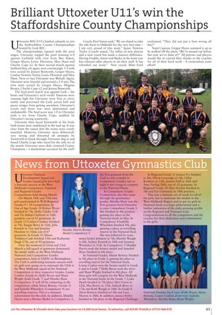 43Let The Uttoxeter & Cheadle Voice take your business to 13,000 local homes. To advertise, call 01538 751629 or 07733 466 970.
U
ttoxeter RFC U11’s battled valiantly to win
the Staffordshire County Championships
hosted by Leek RFC.
The championships opened with the pool
stages. Uttoxeter topped the pool winning 6-0
against Lichfield with tries from Ben Simon,
Gregor Hayes, Lewie Thornton, Max Hunt and
Charlie Cope x2. In their second match against
Stafford they, yet again, won convincingly 5-1 with
tries scored by Jenson Bosworth, Gregor Hayes,
Conlon Newton Taylor, Lewie Thornton and Max
Hunt. Next to face Uttoxeter was Walsall. Again,
Uttoxeter were forceful and secured a 5-0 win. The
tries were scored by Gregor Hayes, Magnus
Brown, Charlie Cope x2 and Jenson Bosworth.
The final pool match was against Leek – the
hosts and Uttoxeter’s arch rivals! Tensions were
running high but Uttoxeter were first to every
tackle and prevented the Leek scrum half and
pacey winger from getting anywhere. Uttoxeter’s
scrum and front row were determined and
unshakeable. The final score was 1-0 to Uttoxeter
with a try from Charlie Cope, enabled by
Uttoxeter’s strong teamwork.
Uttoxeter then faced Tamworth in the final;
both teams were undefeated in the lead up. It was
clear from the outset that the teams were evenly
matched. However, Uttoxeter were defensively
very strong and thwarted all attempts by
Tamworth to break through. Uttoxeter dug in and
found Charlie Cope who raced for the only try of
the match. Uttoxeter were duly crowned County
Champions – a momentous occasion for the club!
Coach, Paul Simon said,“ We are elated to take
the title back to Oldfields for the very first time –
I am very proud of this team.” Jamie Newton
Taylor (Coach) stated, “An influx of new players
and a new coach has made a massive difference.
Having Freddie, Anton and Bucko in the front row
has released other players to do their stuff. It has
refreshed our team.” New coach, Matt Ford
exclaimed, “They did not put a foot wrong all
day!”
Team Captain, Gregor Hayes summed it up as
he walked off the pitch, “We’ve missed out before
but now we’ve done it!!” All parents and players
would like to extend their thanks to the coaches
for all of their hard work - A tremendous team
effort!
Brilliant Uttoxeter U11’s win the
Staffordshire County Championships
U
ttoxeter National
Development Squad and
Grades Squad girls have had
a fantastic success at the West
Midlands Compulsory, National
and Regional Grades
Competitions held during March.
On March 14th and 15th nine
girls participated in W.M.Regional
Grades 9 – 14 Competition. In
Out of Age Grade 14 Robyn Wyatt
finished in 7th, Holly Clarke 11th
and Tia Inskip-Clarkson in 16th
position, out of 45 gymnasts. In
Grade 13 Caitlyn Cordner finished
in 7th, Teegan Berry in 12th, Jolie
Kemish in 31st and Jasmine
Hardisty in 32nd, out of 67
gymnasts. In Grade 12 Alison
Yolshina-Cash finished 15th and Katherine
Singh 27th, out of 49 gymnasts.
Over the weekend of 22nd and 23rd
March a full squad of gymnasts dominated
the medal tables at the West Midlands
National and Compulsory Grades
competition, held at GMAC in Birmingham.
The Club is celebrating fantastic success with
six girls now going on to represent the Club in
the West Midlands squad at the National
Competition in their respective Grades. Louise
Conlon (Grade 6), Holly Bryan and Shani
Wright (both Grade 7) and Martha Shaw
(Compulsory 3) will all be competing in the
competition, while Maisy Bettany (Grade 5)
and Isabella Wheeldon (Compulsory 4) are
travelling reserves. This is a fantastic
achievement for the club, In addition, Maddie
Harris won a Bronze Medal in Compulsory 5,
the first gymnast from the
Club to win a medal in
Compulsory Grades, but at
eight is too young to compete
in the National Finals.
In Compulsory Grades
Competition, the elite route
through the gymnastics
grades, Martha Shaw was the
first gymnast from Uttoxeter
to pass Compulsory Grade 3.
She finished in 4th position
gaining her place in the
National finals in May. In
Compulsory 4 Isabella
Wheeldon finished 5th, also
gaining a place as travelling
reserve in the National final.
She was followed by team
mates Isobel Johnson in 7th, Martha Waugh
in 8th, Sydney Kemish in 10th and Jasmine
Whittaker in 11th. In Compulsory 5 Maddie
Harris took the bronze medal and Annabel
Shaw finished in 6th place.
In National Grades, Maisie Bettany finished
in 5th place in Grade 5, gaining her place as
travelling reserve for the National finals.
Louise Conlon won the bronze medal in Grade
6 and in Grade 7 Holly Bryan took the silver
and Shani Wright finished in 4th place. All
three girls will compete for the West Midlands
in the National finals. In the Grade 7, Lydia
Heath finished in 7th place, Shiri Green in
12th, Mia Baxter in 15th, Aaliyah Berry in
17th and Ruth Waugh in 18th. In Grade 8
Alicia Roberts finished in13th and Lucy
Marren in 28th. In addition, Jessica Stirley
finished in 5th place in the Regional Challenge.
In Regional Grade 11 Jessica Fry finished
in 4th, Olivia Loveridge in 5th, Chloe
Rushton in 15th, Jasmin Hall in 16th and
Amy Tarling 20th, out of 32 gymnasts. In
Regional Grade 10 Alice Daykin finished in
5th and Eve Greenway in 10th position.
This was a fantastic set of result for all of
the girls, but to dominate the medals in the
West Midlands Region and to get six girls to
National finals is a huge achievement and a
further indication of the clubs growing profile
on the Regional and National scale.
Congratulations to all the competitors and the
coaches for their dedication and commitment
to the girls.
News from Uttoxeter Gymnastics Club
Maddie Harris Bronze
Medal Compulsory 5.
National Finalists back row: Holly Bryan, Maisy
Bettany, Louise Conlon, front row: Isabella
Wheeldon, Martha Shaw, Shani Wright.
 