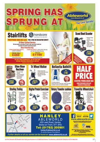 17Let The Uttoxeter & Cheadle Voice take your business to 13,000 local homes. To advertise, call 01538 751629 or 07733 466 970.
H A N L E Y
A B L E W O R L D
430 Leek Road, Hanley
Stoke-on-Trent, ST1 3HU
Tel: (01782) 205901
hanley@ableworld.co.uk
At Joiners Square Roundabout
Further details on all our stores can be found on: www.ableworld.co.uk
 