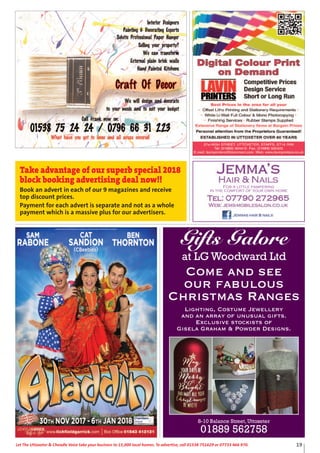 19Let The Uttoxeter & Cheadle Voice take your business to 15,000 local homes. To advertise, call 01538 751629 or 07733 466 970.
For a little pampering
in the comfort of your own home
Gifts Galore
at LG Woodward Ltd
Come and see
our fabulous
Christmas Ranges
Lighting, Costume Jewellery
and an array of unusual gifts.
Exclusive stockists of
Gisela Graham & Powder Designs.
8-10 Balance Street, Uttoxeter
01889 562758
Take advantage of our superb special 2018
block booking advertising deal now!!
Book an advert in each of our 9 magazines and receive
top discount prices.
Payment for each advert is separate and not as a whole
payment which is a massive plus for our advertisers.
 