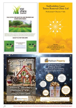 40 If you are responding to an advertisement in The Uttoxeter & Cheadle Voice, please let the advertiser know. Thank you for your support.
Staffordshire Laser
Tattoo Removal Clinic Ltd
Professional • Discrete • Safe
Uttoxeter
www.staffordshireltrclinic.co.uk
staffordshireltrclinic@outlook.com
07851 709463
 