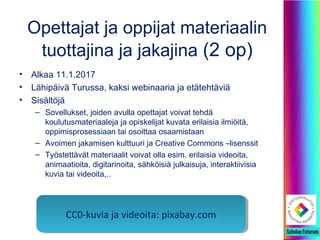 Sähköinen arviointi
opetuksessa (2 op)
• 30.11.2016 – 9.2.2017
• Koulutuksessa perehdytään sosiaalisen median työkaluihin,
joilla voi helposti tehdä erilaisia sähköisiä kyselyitä, kokeita
ja harjoituksia. Samalla tutustutaan digiajan välineisiin ja
työtapoihin, joiden avulla voidaan edistää itse- ja
vertaisarviointia osana oppimisprosessia.
• Viisi webinaaria ja verkkotyöskentelyä
– Luentoja ja keskustelua
– Yhteisöllistä työskentelyä
– Aikaa omille kysymyksille
– Opittuja sovelluksia ja työtapoja kokeillaan omien opiskelijoiden kanssa
Tunnetko Kahootin kaikki uudet ominaisuudet: ryhmäpelit,
mielipidekyselyt, kummitusmoodin, sokean Kahootin ja
bonuspisteet useista perättäisistä oikeista vastauksista?
Tunnetko Kahootin kaikki uudet ominaisuudet: ryhmäpelit,
mielipidekyselyt, kummitusmoodin, sokean Kahootin ja
bonuspisteet useista perättäisistä oikeista vastauksista?
 
