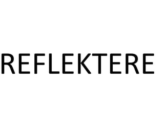 REFLEKTERE