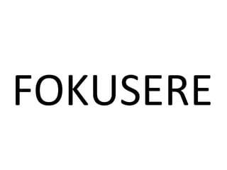 FOKUSERE