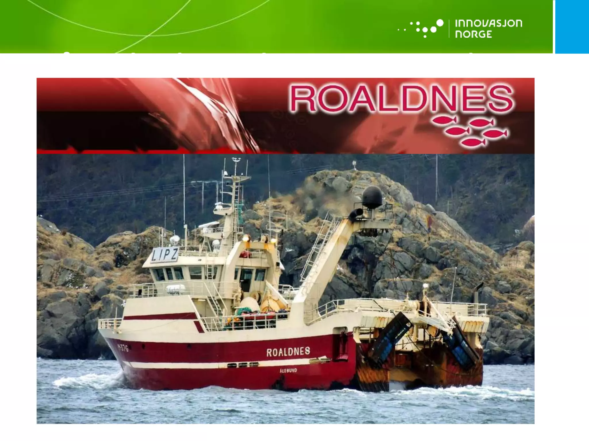 Måsøval Fiskeoppdrett AS og Stranda
Prolog AS
18 millioner i samlet
tilskudd
 