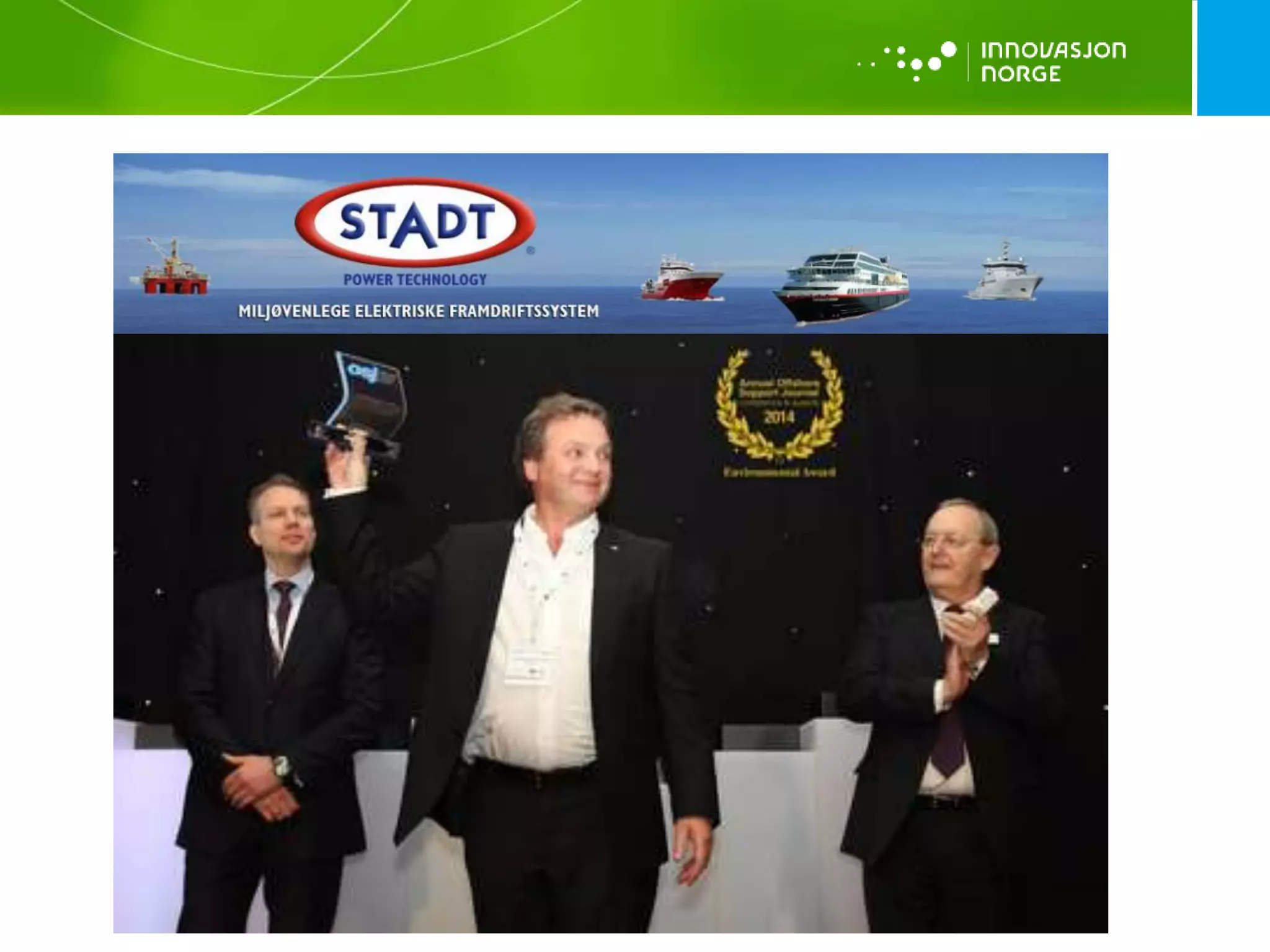 Måsøval Fiskeoppdrett AS og Stranda
Prolog AS
18 millioner i samlet
tilskudd
 