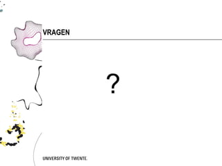 VRAGEN




         ?
 